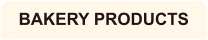 BAKERY PRODUCTS